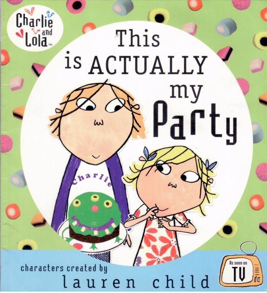 Charlie and Lola : This is Actually my Party