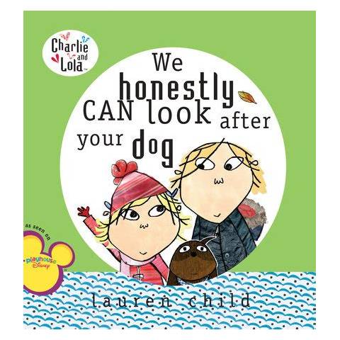 Charlie and Lola : We Honestly Can Look after you dog