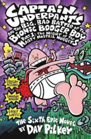 Captain Underpants and the Big, Bad Battle of The Bionic Booger Boy Part1- The Night of the Nasty Nostril Nuggets