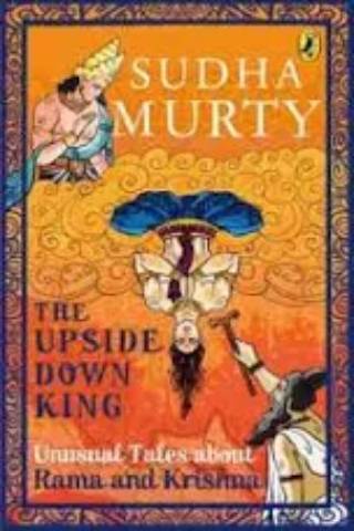 The Upside Down King - Unusual Tales from Indian Mythology
